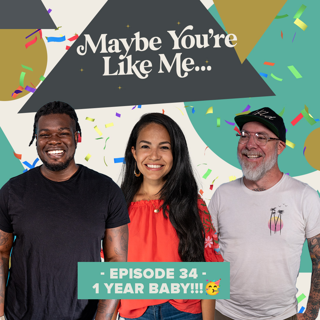 Maybe You\'re Like Me