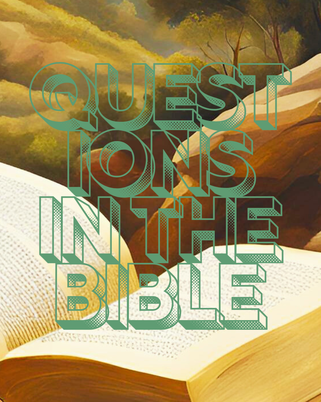 Questions in the Bible I Week 1: Moses Changing God's Mind